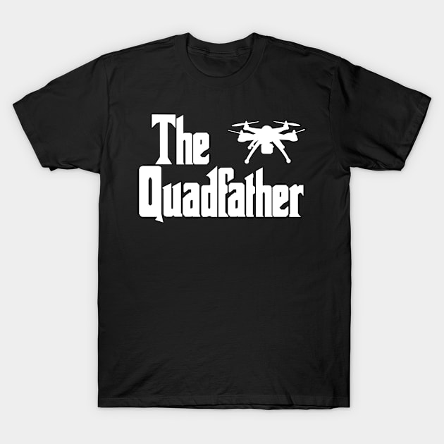 QuadFather Drone Pilot T-Shirt by mauno31